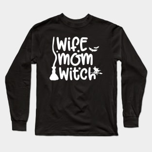 Funny Wife Mom Witch Halloween Gift For Mother Long Sleeve T-Shirt